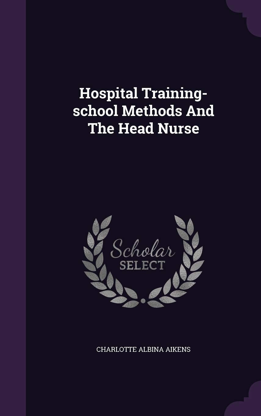 Hospital Training-school Methods And The Head Nurse Politics & History