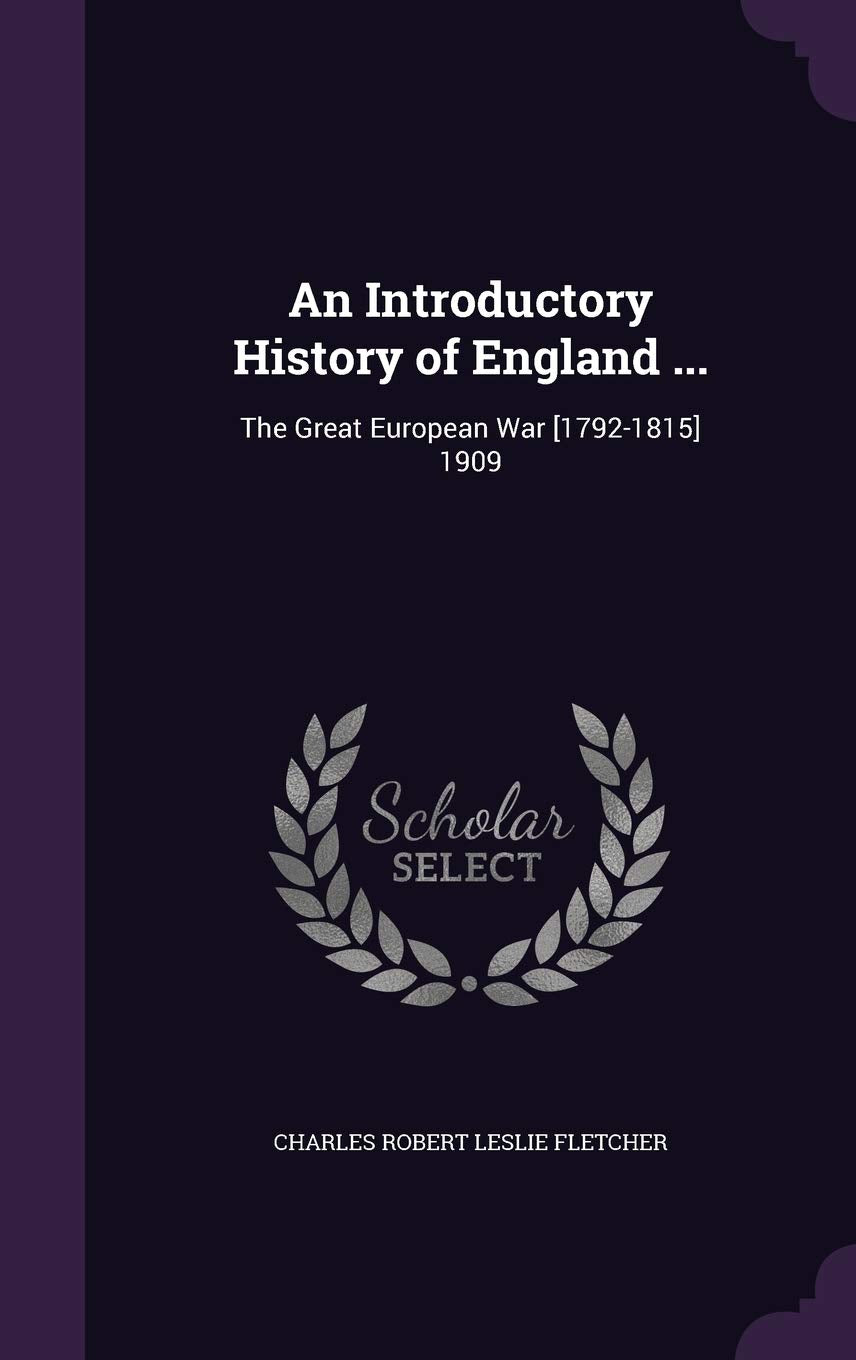 An Introductory History of England ...: The Great European War 1909 Politics & History