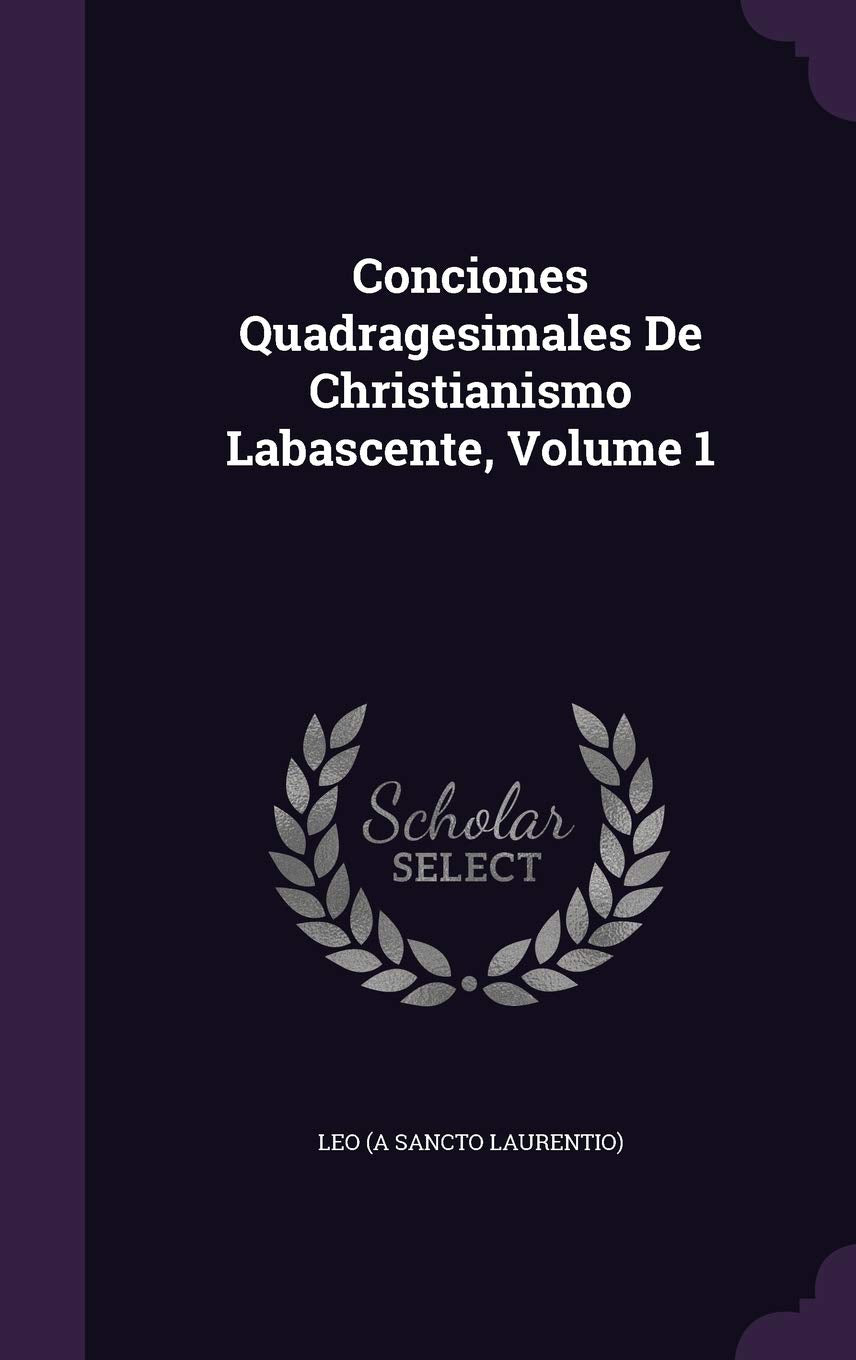 Conciones Quadragesimales de Christianismo Labascente, Volume 1 Politics & History