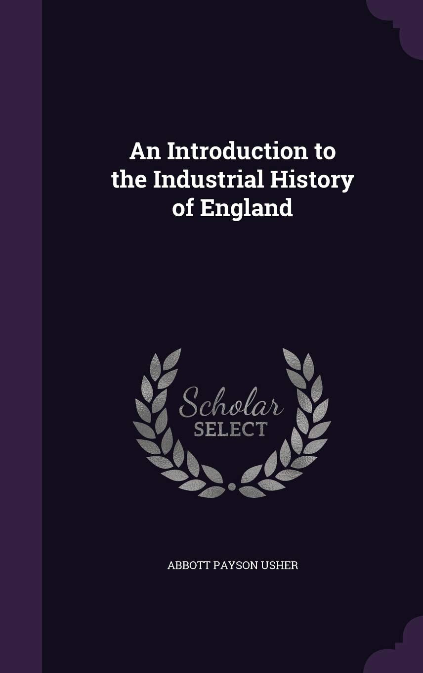 An Introduction to the Industrial History of England Business, Finance & Career