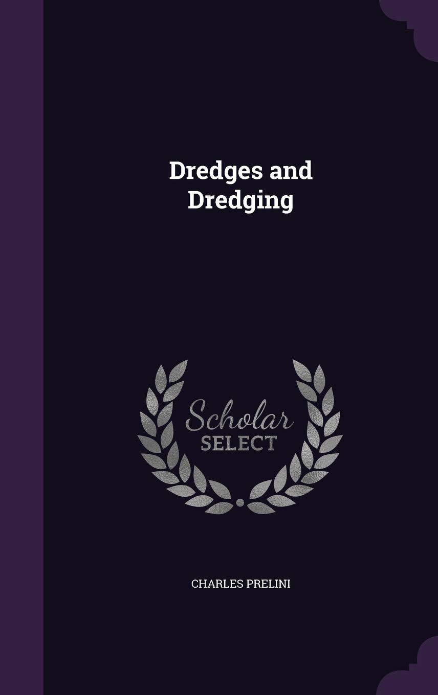 Dredges and Dredging Politics & History