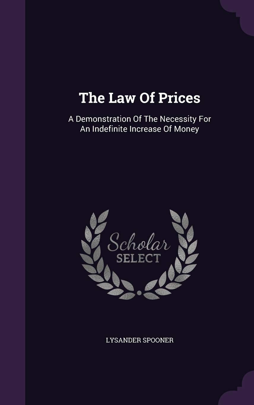 The Law of Prices: A Demonstration of the Necessity for an Indefinite Increase of Money Politics & History
