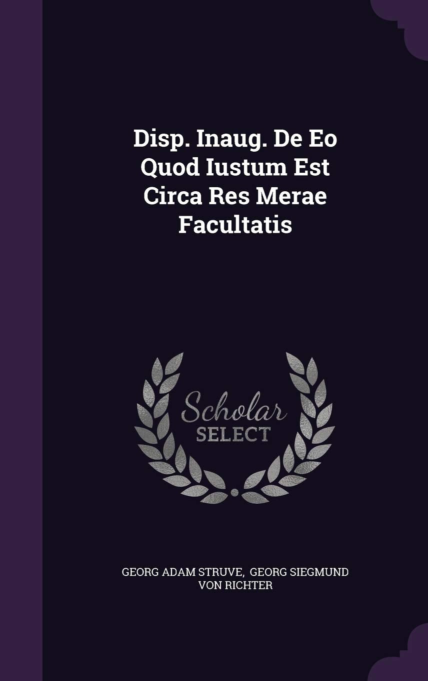 Disp. Inaug. de EO Quod Iustum Est Circa Res Merae Facultatis Politics & History
