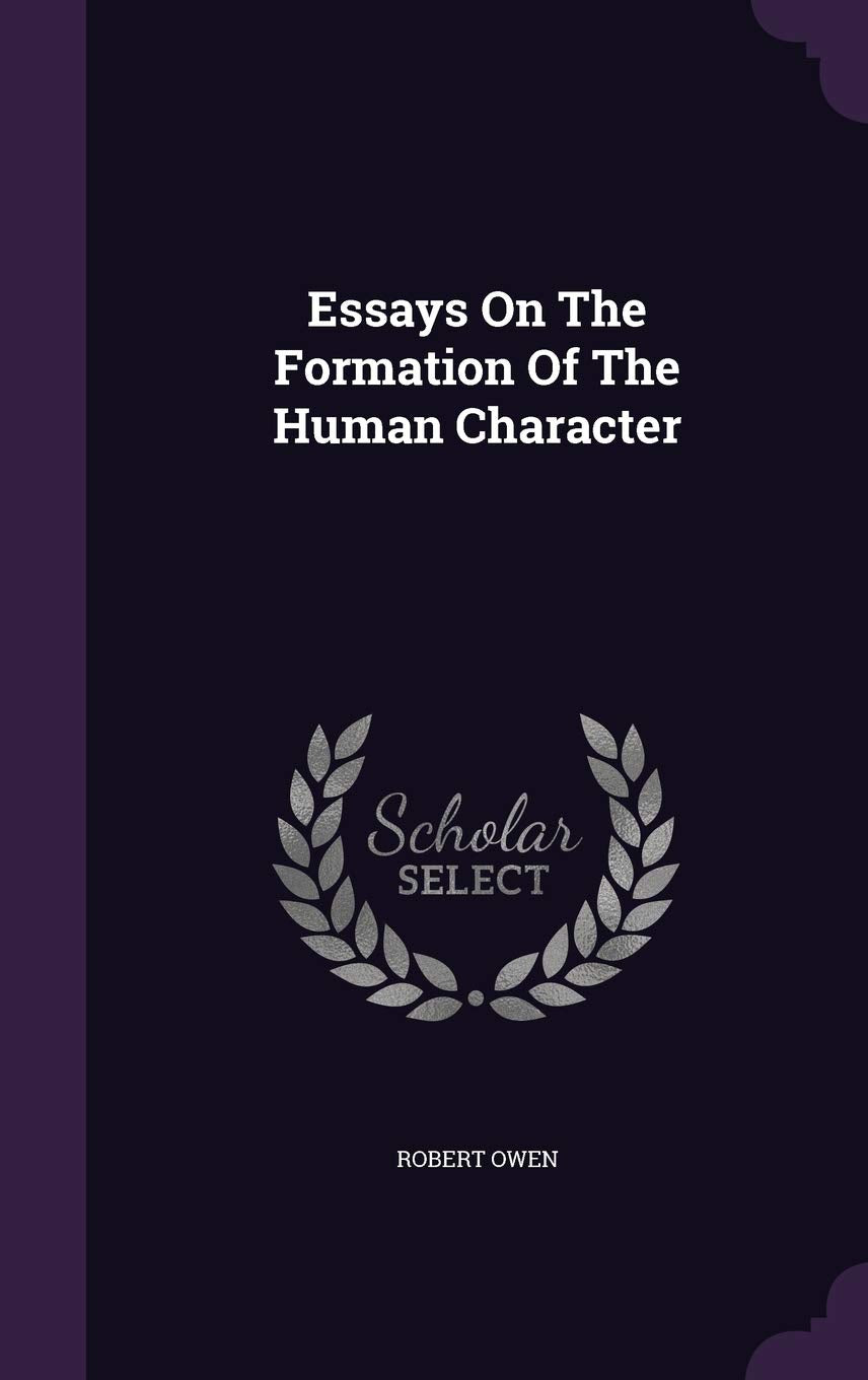 Essays On The Formation Of The Human Character Business, Finance & Career