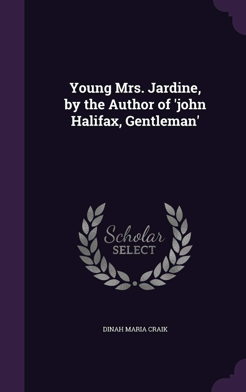 Young Mrs. Jardine, by the Author of 'John Halifax, Gentleman' Politics & History