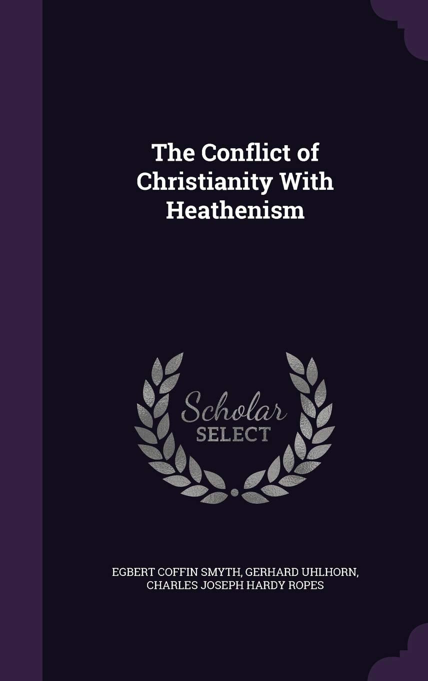 The Conflict of Christianity with Heathenism Politics & History
