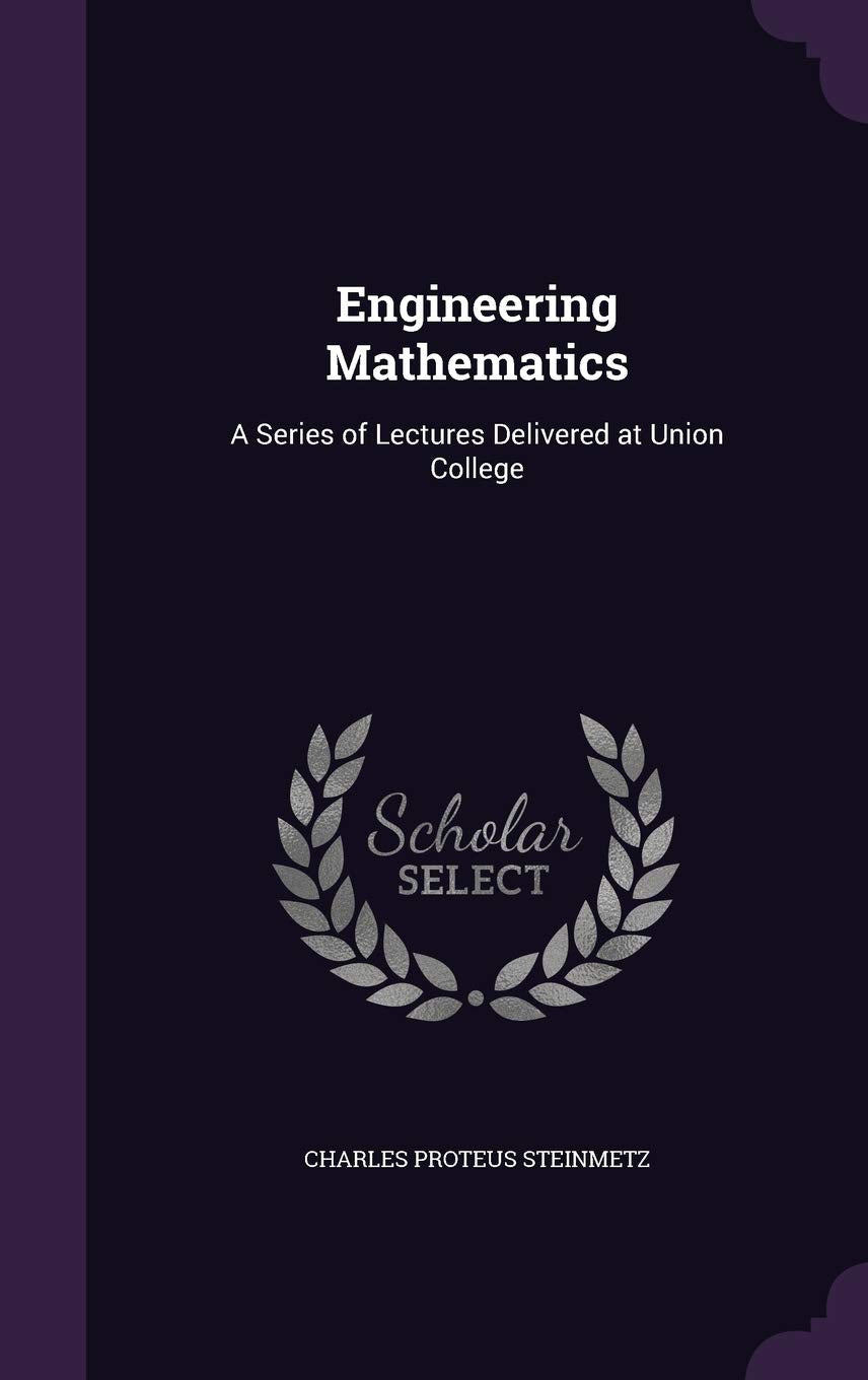 Engineering Mathematics: A Series of Lectures Delivered at Union College Mathematics