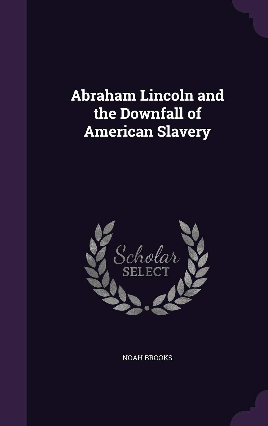 Abraham Lincoln and the Downfall of American Slavery Contemporary literature