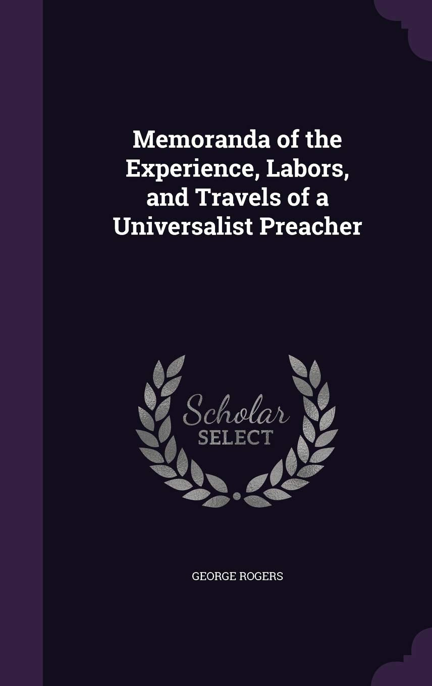 Memoranda of the Experience, Labors, and Travels of a Universalist Preacher Memories
