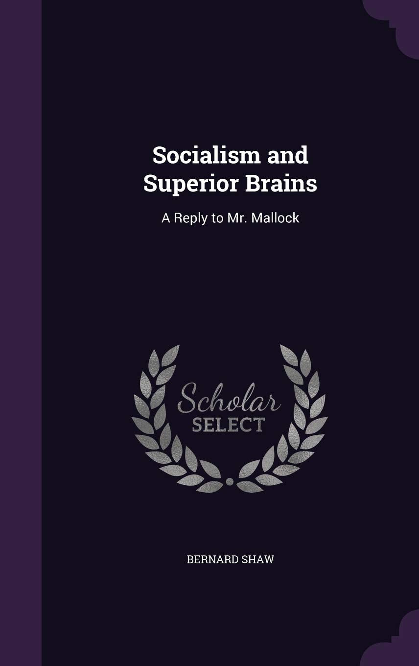 Socialism and Superior Brains: A Reply to Mr. Mallock Drama