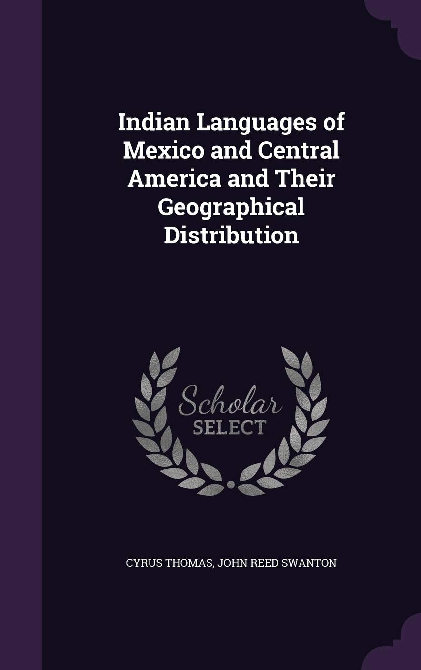 Indian Languages of Mexico and Central America and Their Geographical Distribution Foreign Languages ​​& Dictionaries