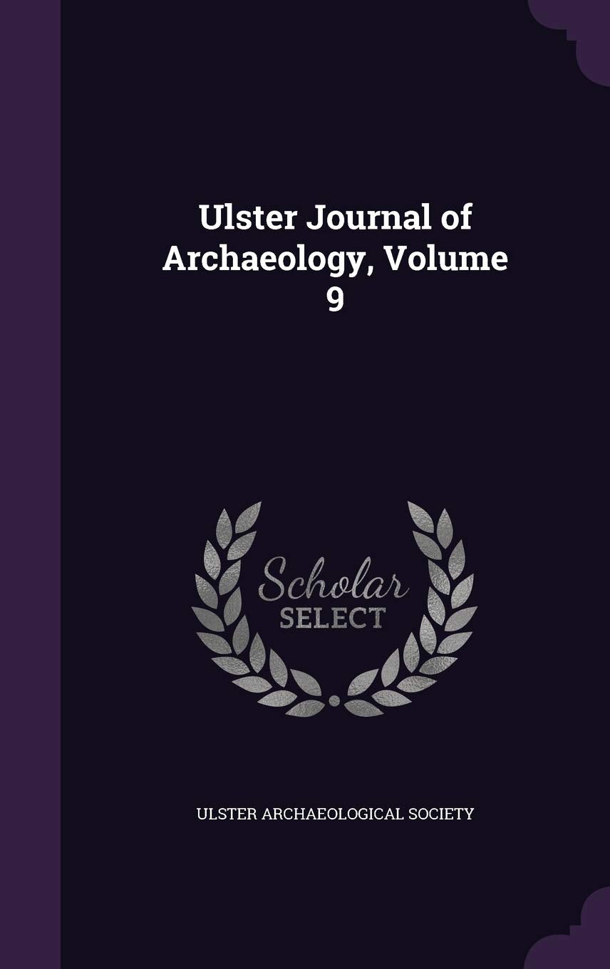 Ulster Journal of Archaeology, Volume 9 Politics & History