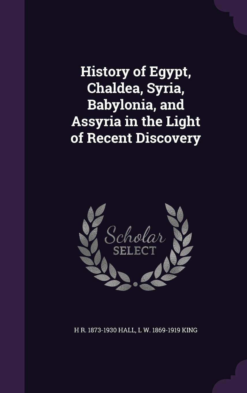 History of Egypt, Chaldea, Syria, Babylonia, and Assyria in the Light of Recent Discovery Politics & History