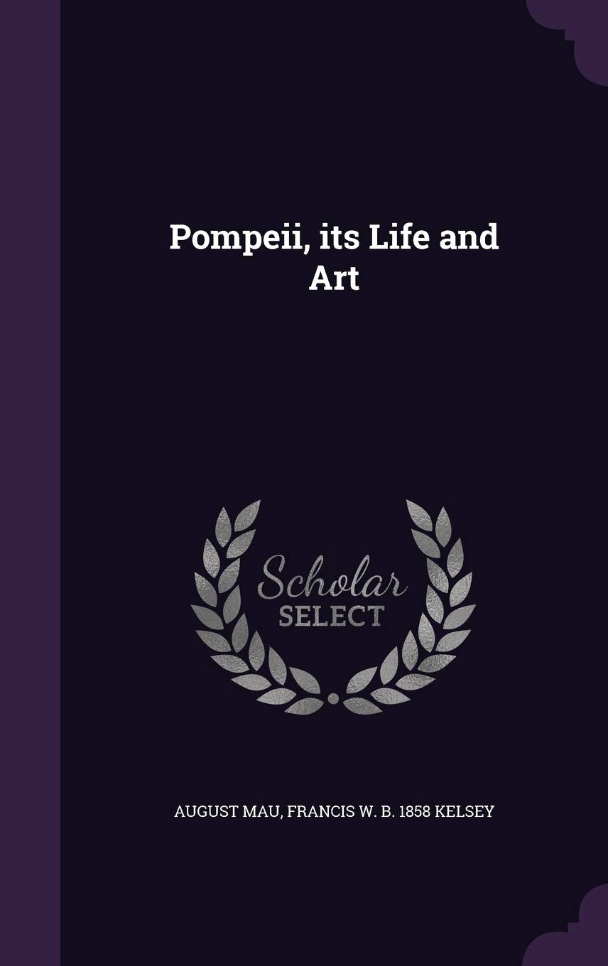 Pompeii, Its Life and Art Architecture