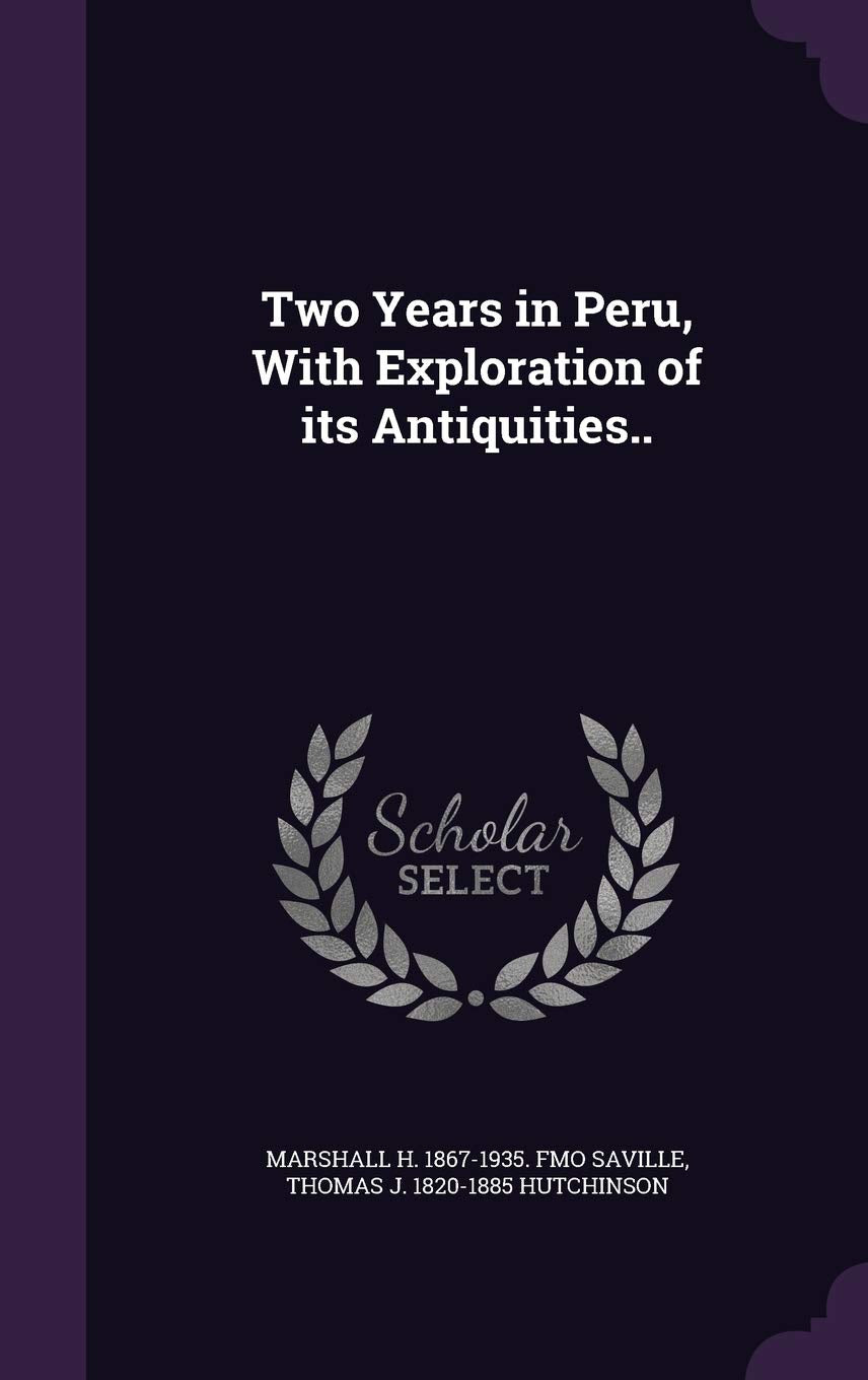 Two Years in Peru, with Exploration of Its Antiquities.. Politics & History