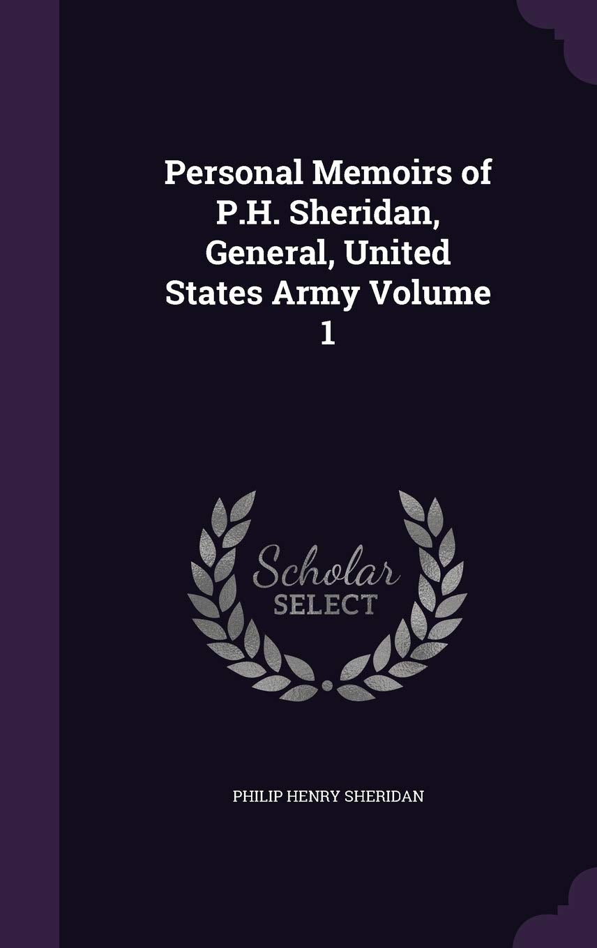 Personal Memoirs of P.H. Sheridan, General, United States Army Volume 1 Inspiring women Books