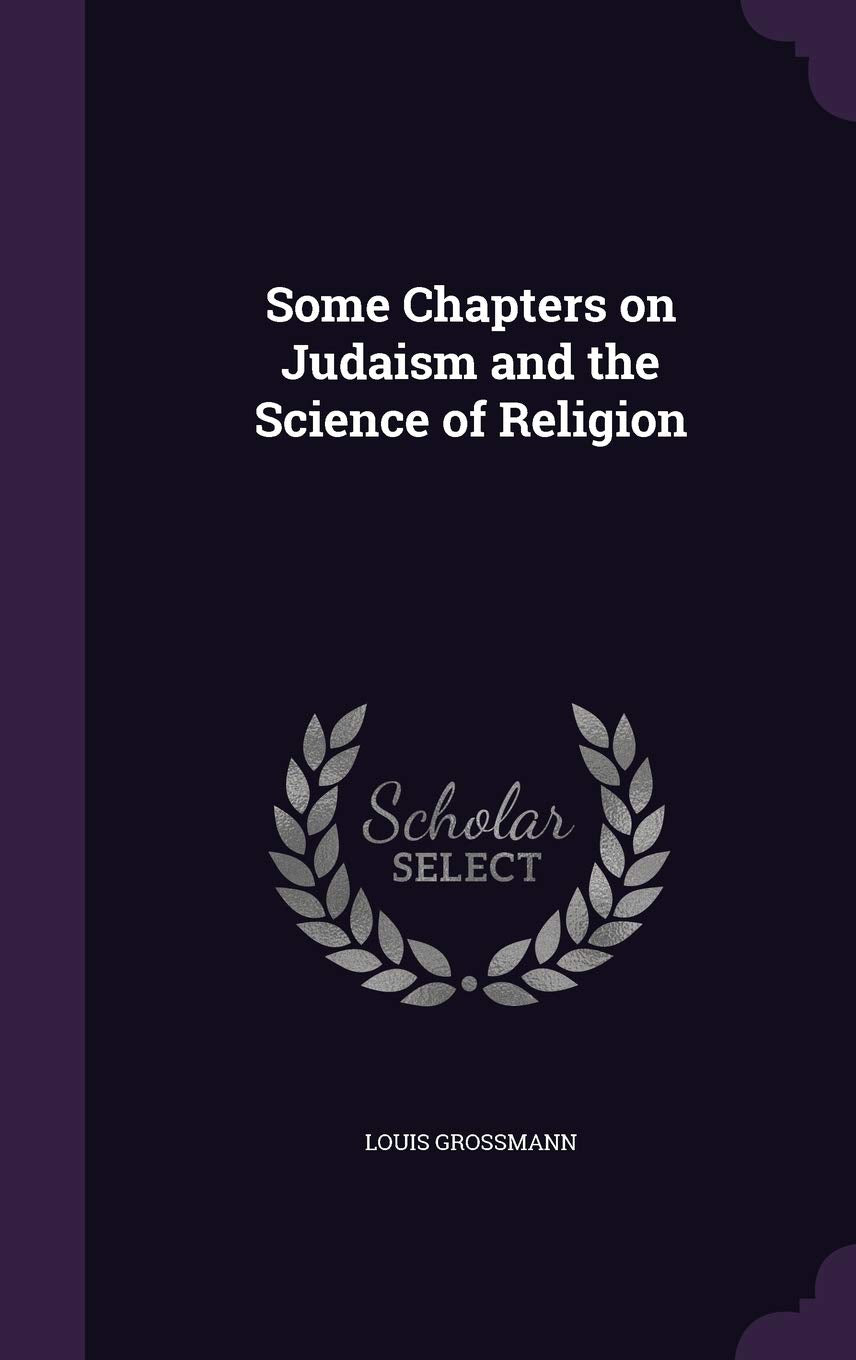 Some Chapters on Judaism and the Science of Religion Politics & History
