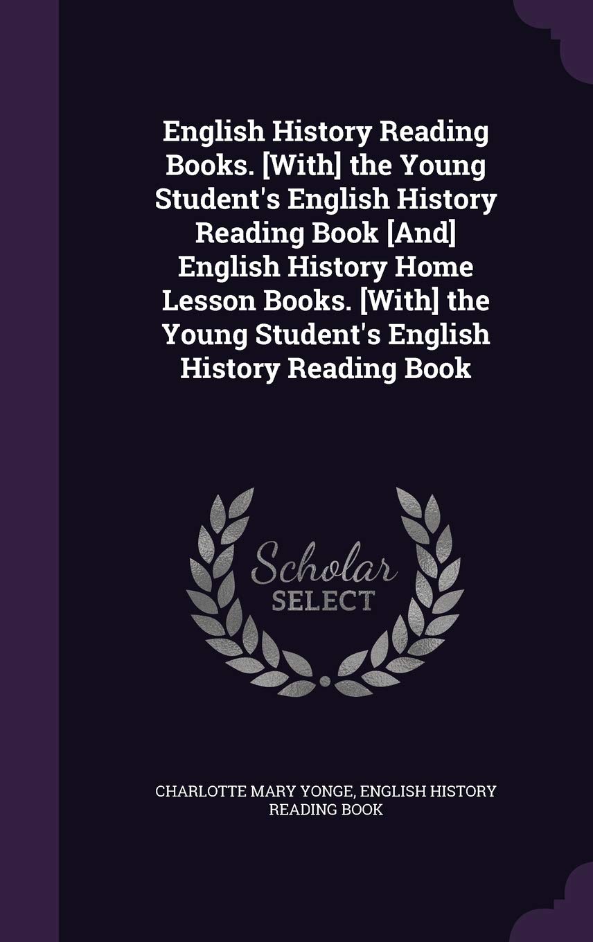 English History Reading Books. the Young Student's English History Reading Book English History Home Lesson Books. the Young Student's English History Reading Book Politics & History