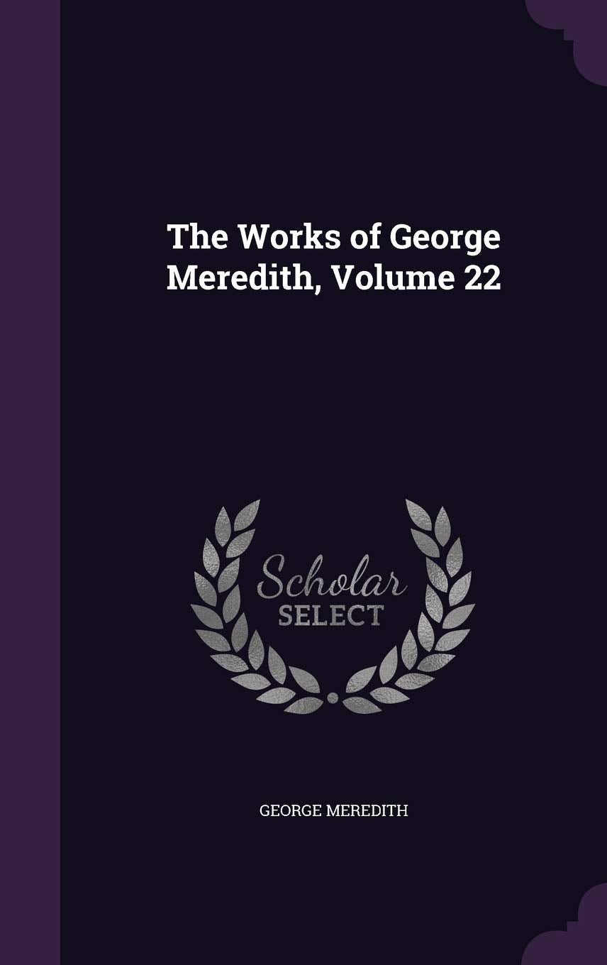 The Works of George Meredith, Volume 22 Contemporary literature