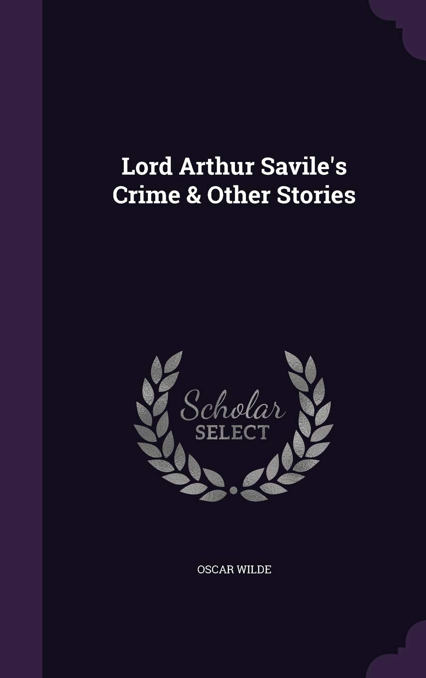 Lord Arthur Savile's Crime & Other Stories Drama