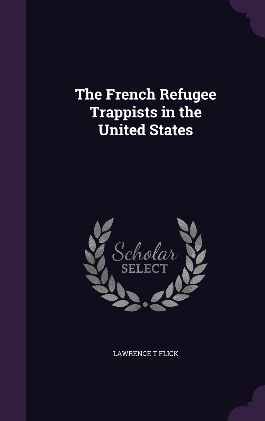The French Refugee Trappists in the United States Politics & History