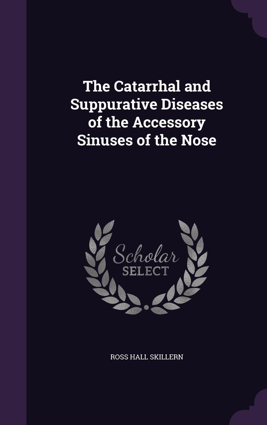 The Catarrhal and Suppurative Diseases of the Accessory Sinuses of the Nose Children's books