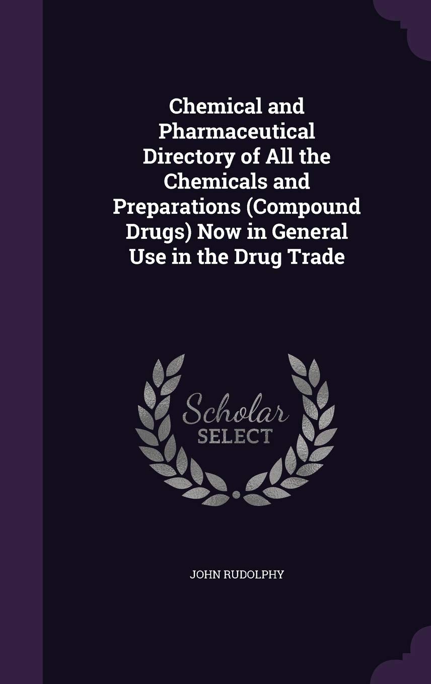 Chemical and Pharmaceutical Directory of All the Chemicals and Preparations (Compound Drugs) Now in General Use in the Drug Trade Foreign Languages ​​& Dictionaries