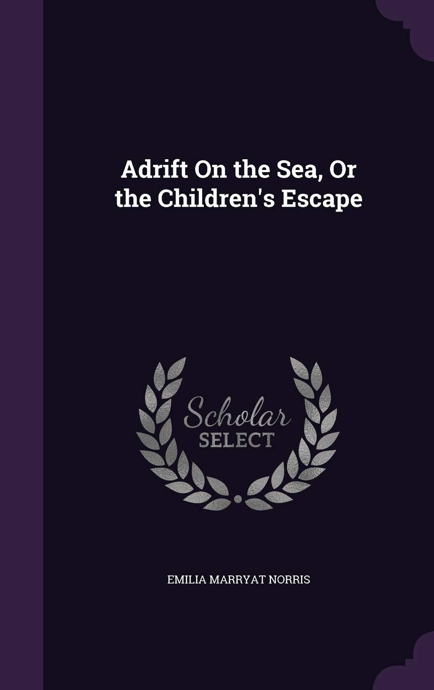 Adrift On the Sea, Or the Children's Escape Novels & Short Stories