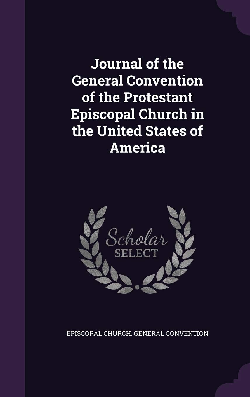 Journal of the General Convention of the Protestant Episcopal Church in the United States of America Media & Communication
