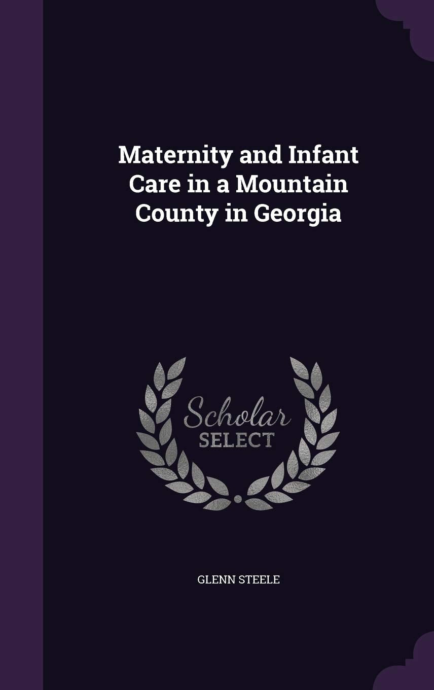 Maternity and Infant Care in a Mountain County in Georgia Business, Finance & Career