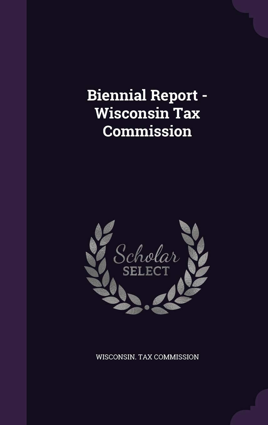 Biennial Report - Wisconsin Tax Commission Business, Finance & Career