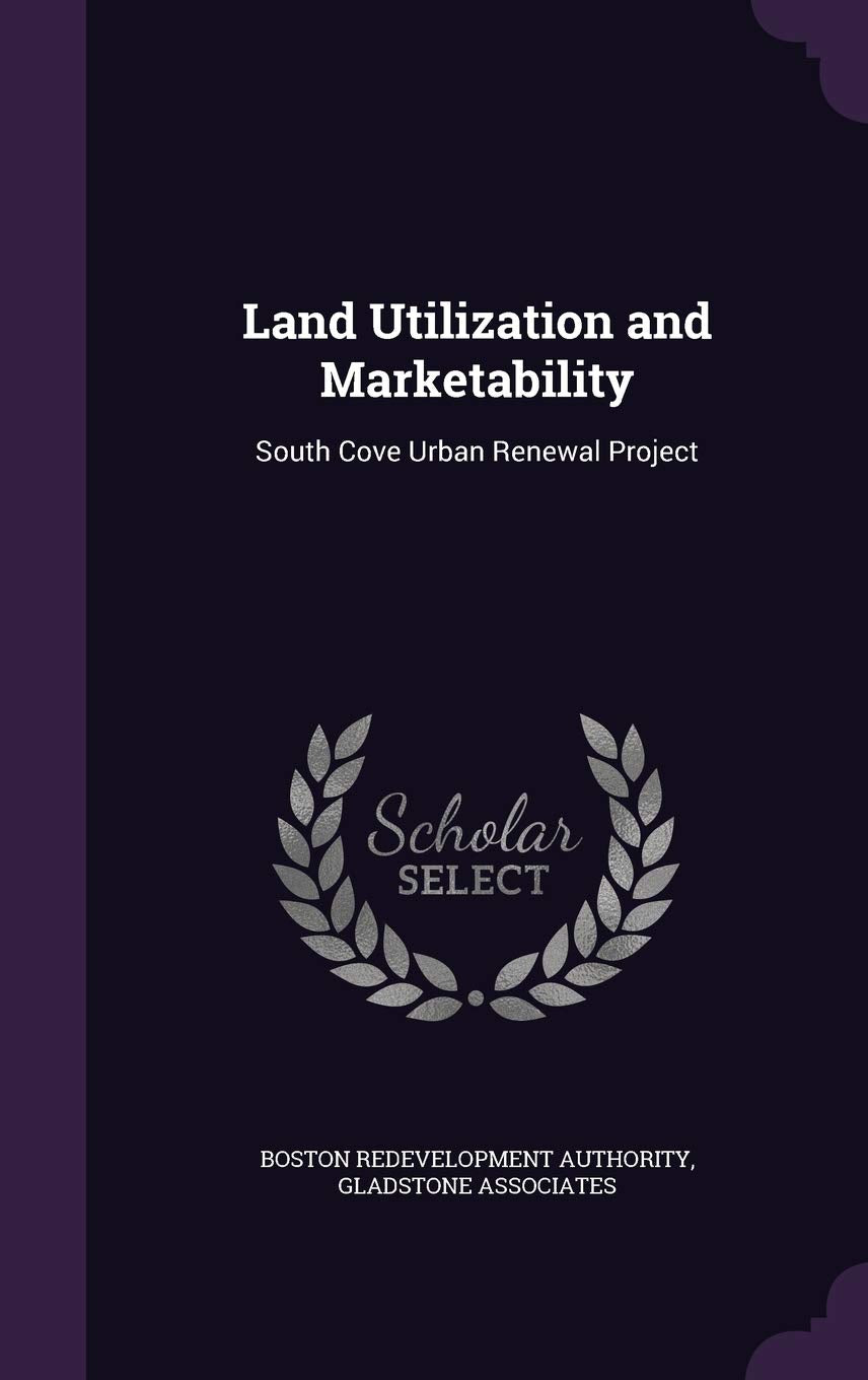 Land Utilization and Marketability: South Cove Urban Renewal Project Politics & History