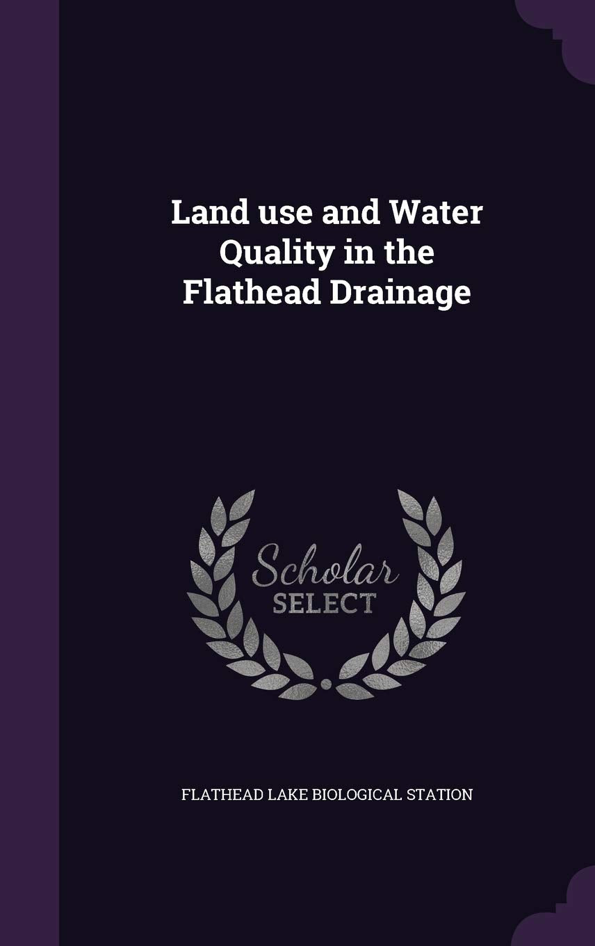 Land Use and Water Quality in the Flathead Drainage Politics & History
