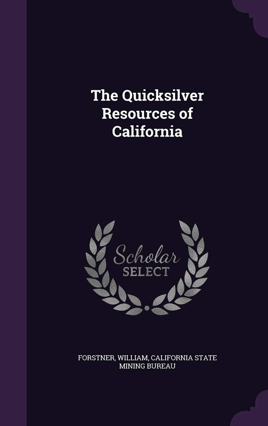 The Quicksilver Resources of California Politics & History
