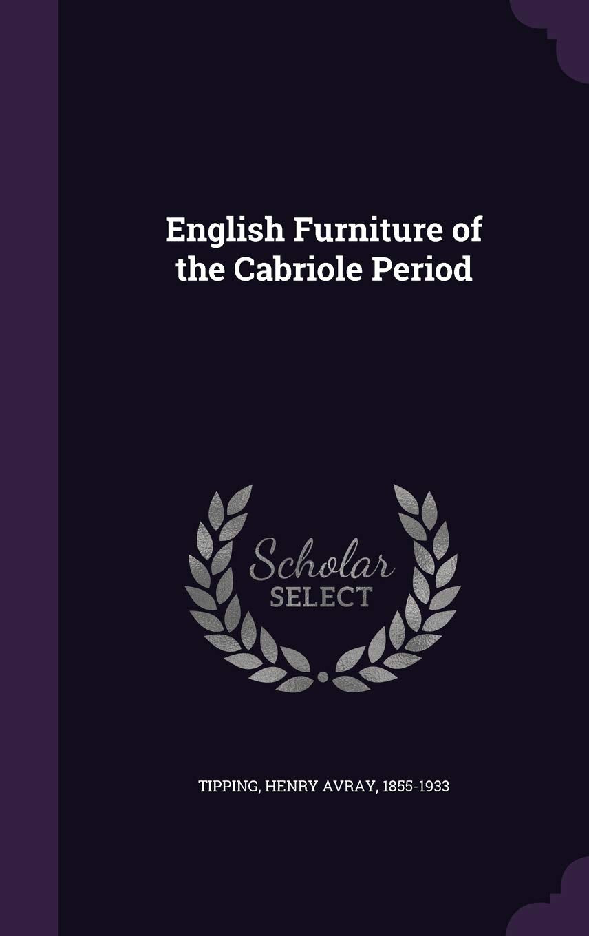 English Furniture of the Cabriole Period Politics & History
