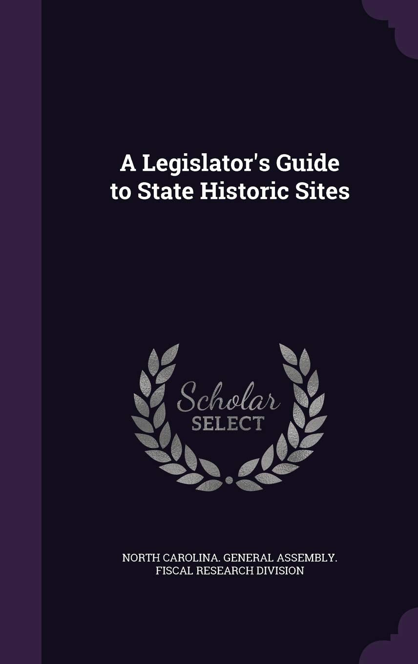 A Legislator's Guide to State Historic Sites Politics & History
