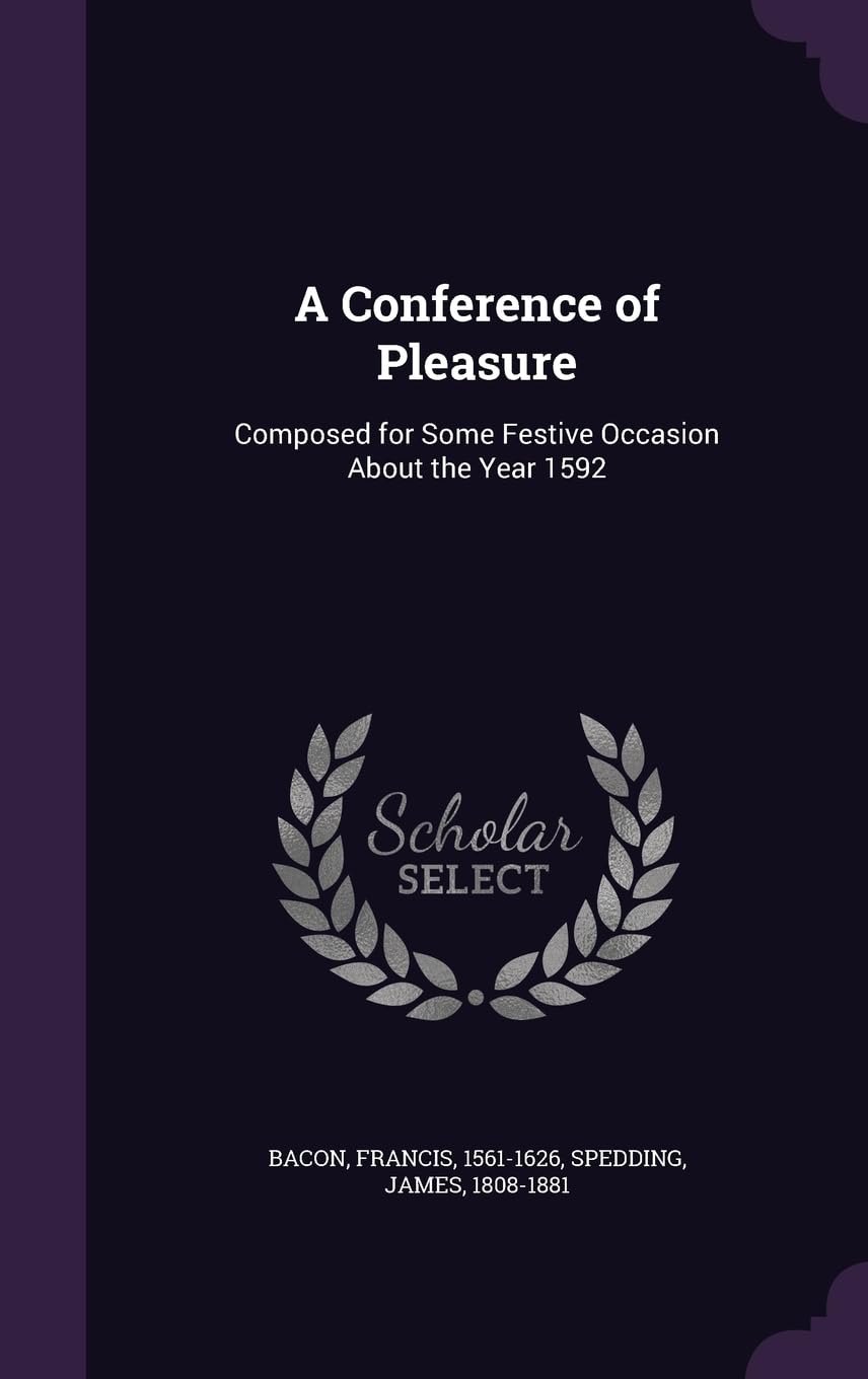 A Conference of Pleasure: Composed for Some Festive Occasion About the Year 1592 Politics & History