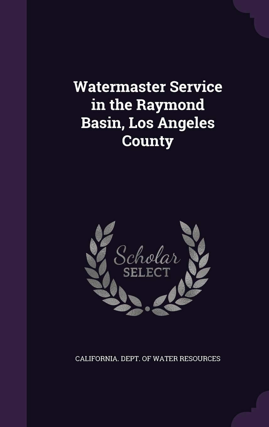 Watermaster Service in the Raymond Basin, Los Angeles County Politics & History