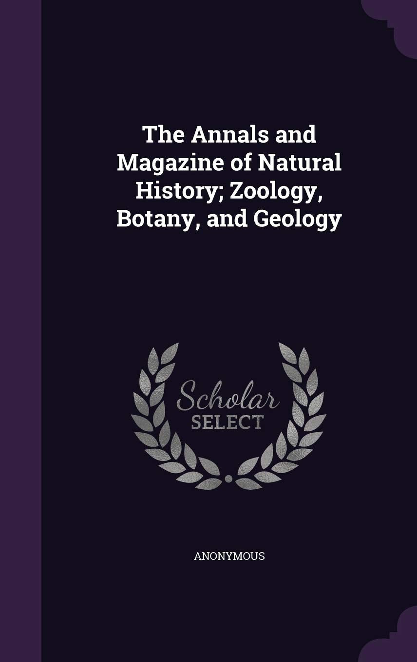 The Annals and Magazine of Natural History; Zoology, Botany, and Geology Mathematics