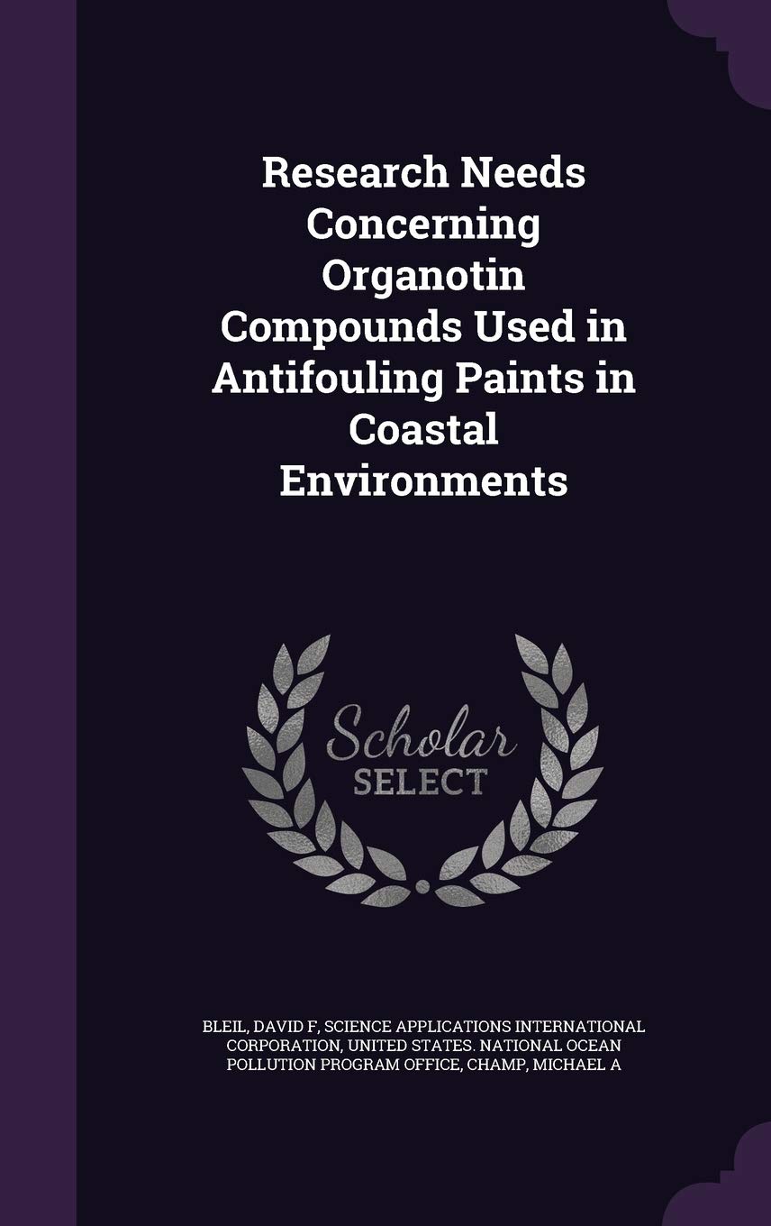 Research Needs Concerning Organotin Compounds Used in Antifouling Paints in Coastal Environments Politics & History
