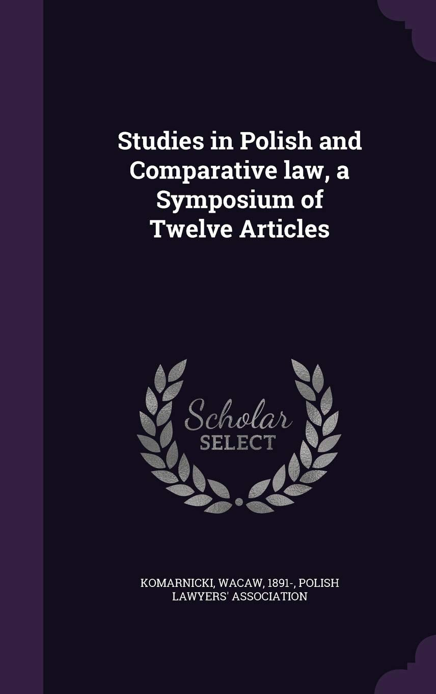 Studies in Polish and Comparative law, a Symposium of Twelve Articles Politics & History