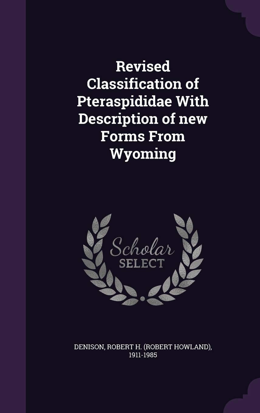 Revised Classification of Pteraspididae With Description of new Forms From Wyoming Politics & History
