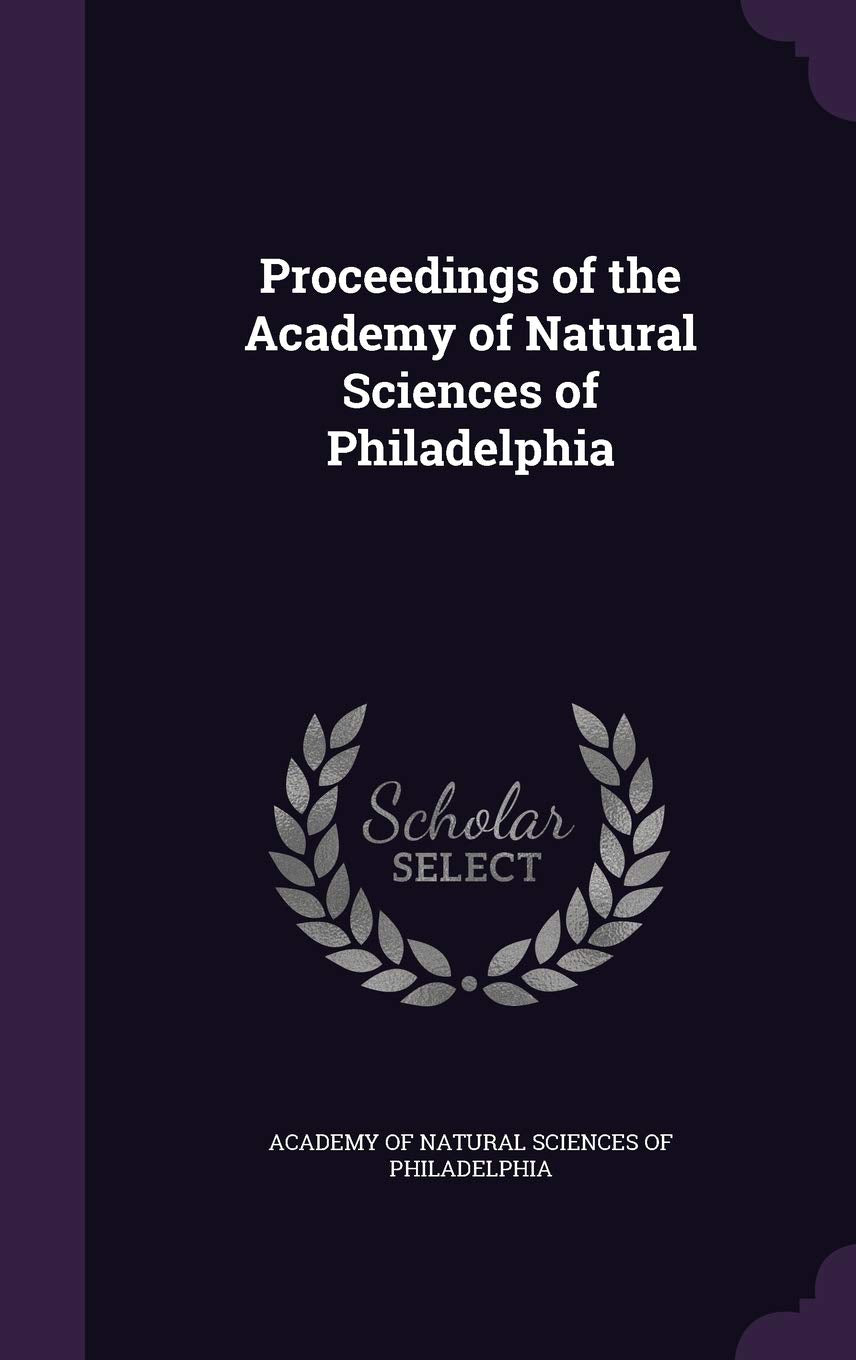 Proceedings of the Academy of Natural Sciences of Philadelphia Politics & History