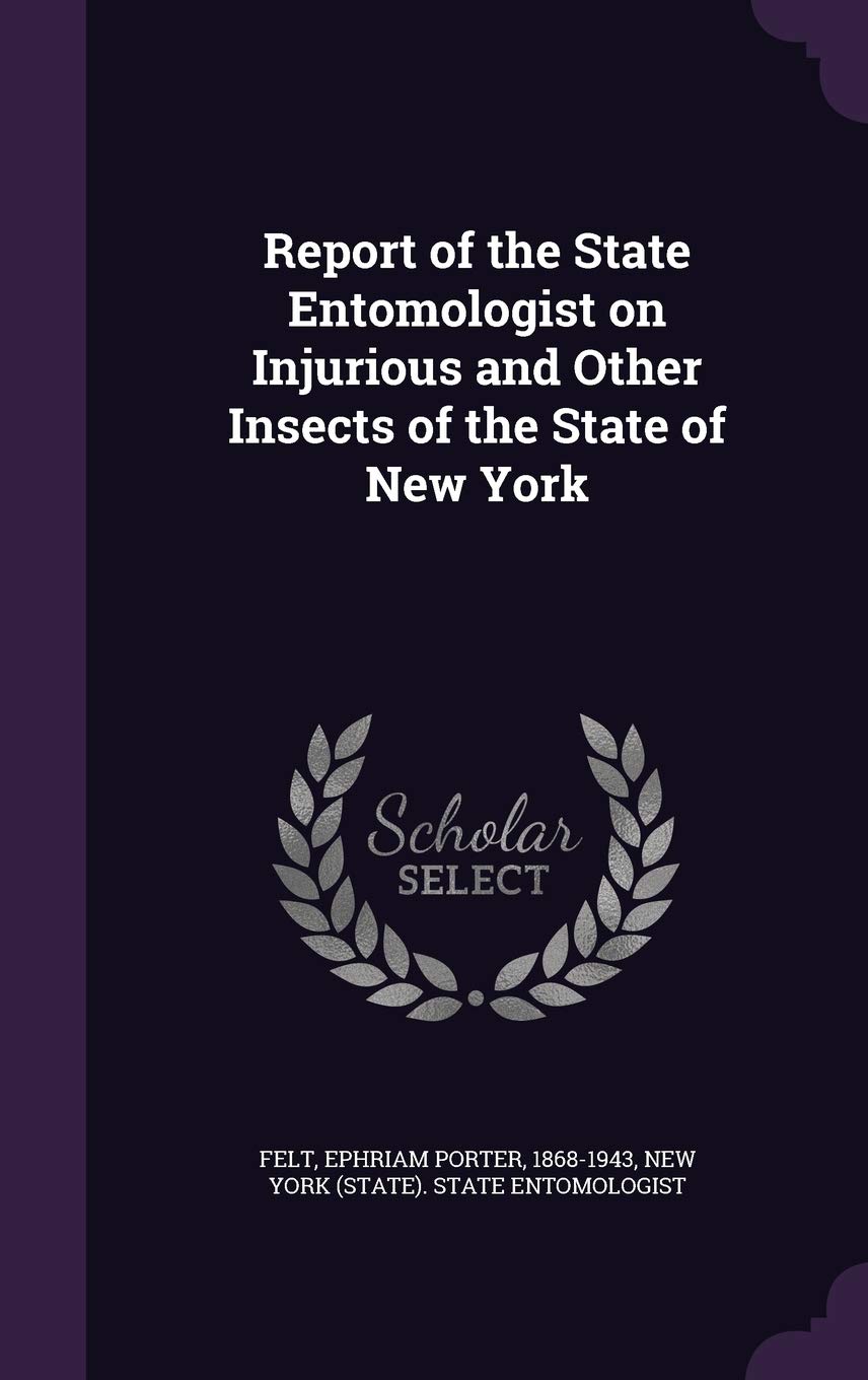 Report of the State Entomologist on Injurious and Other Insects of the State of New York Politics & History
