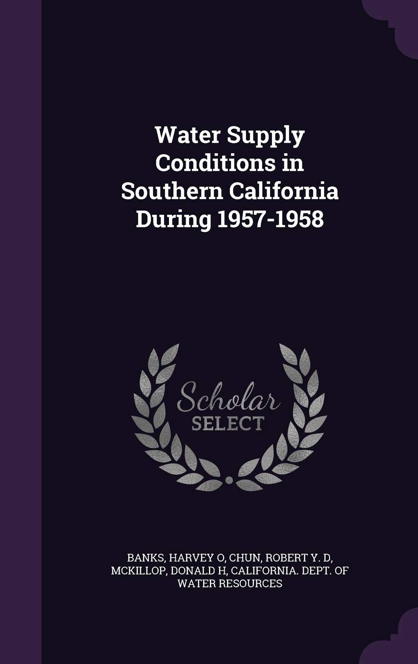 Water Supply Conditions in Southern California During 1957-1958 Politics & History