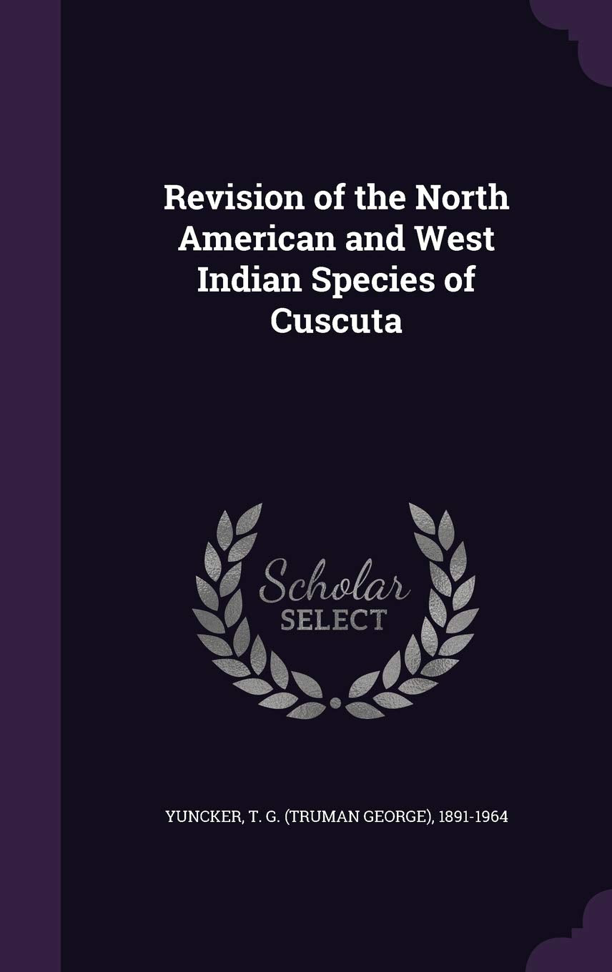 Revision of the North American and West Indian Species of Cuscuta Politics & History