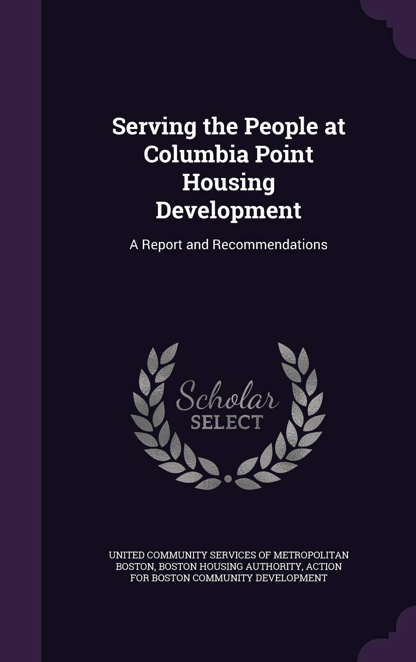 Serving the People at Columbia Point Housing Development: A Report and Recommendations Politics & History