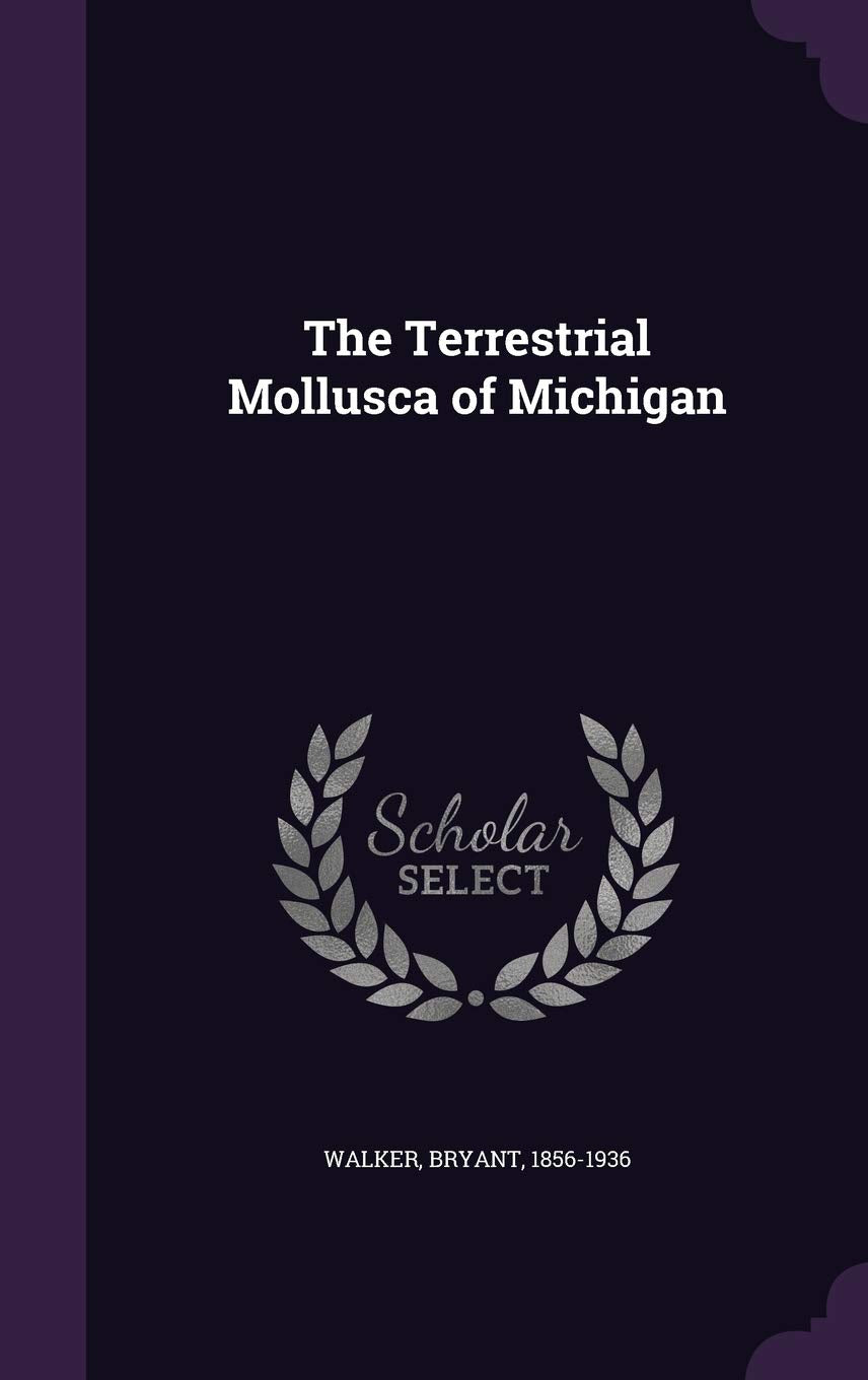The Terrestrial Mollusca of Michigan Politics & History