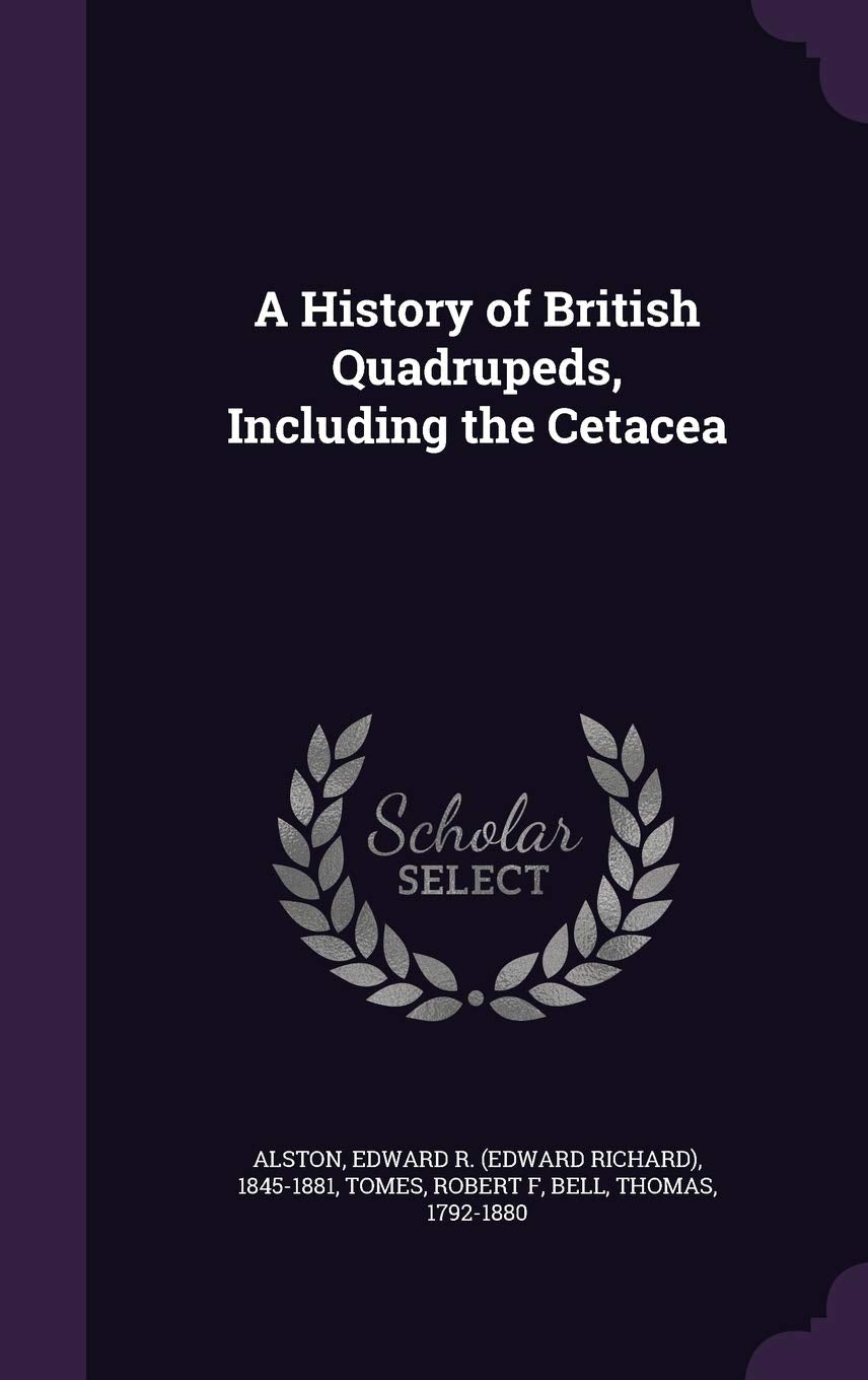 A History of British Quadrupeds, Including the Cetacea Politics & History
