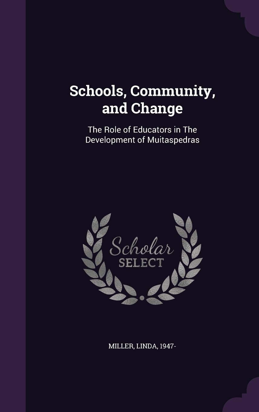 Schools, Community, and Change: The Role of Educators in the Development of Muitaspedras Politics & History